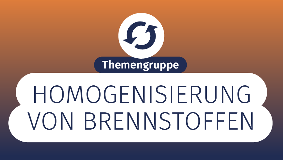 Themengruppen Homogenisierung von Brennstoffen