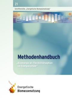 Cover: Methodenhandbuch: Bioenergie als Flexibilitätsoption im Energiesystem