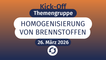 Kick-Off der Themengruppe Homogenisierung von Brennstoffen